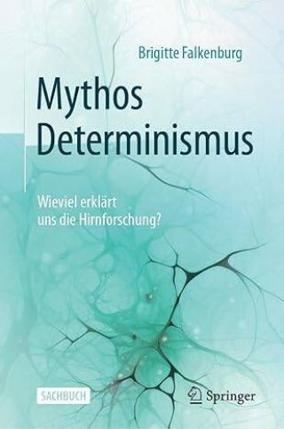 Umschlag Mythos Determinismus: Wieviel erklärt uns die Hirnforschung?